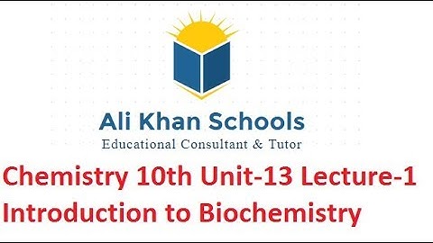 Chemistry 10th Introduction to Biochemistry Unit-13 Lecture-1