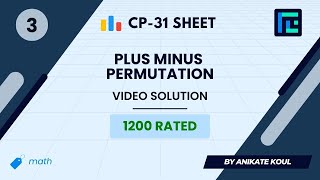 Celebrity #3 Plus Minus Permutation | Video Solution | 1200 Rated | TLE CP-31 Sheet | Best Codeforces Problems Net Worth