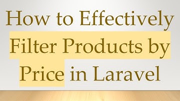 How to Effectively Filter Products by Price in Laravel