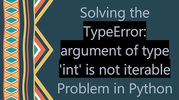 Solving the TypeError: argument of type 
