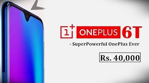 OnePlus 6T : Specs, Features, Price in india | World