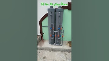 lắp bộ đôi cây lọc nước đầu nguồn cho giếng khoan nhiễm sắt phèn nhiều cặn bẩn 0981711236