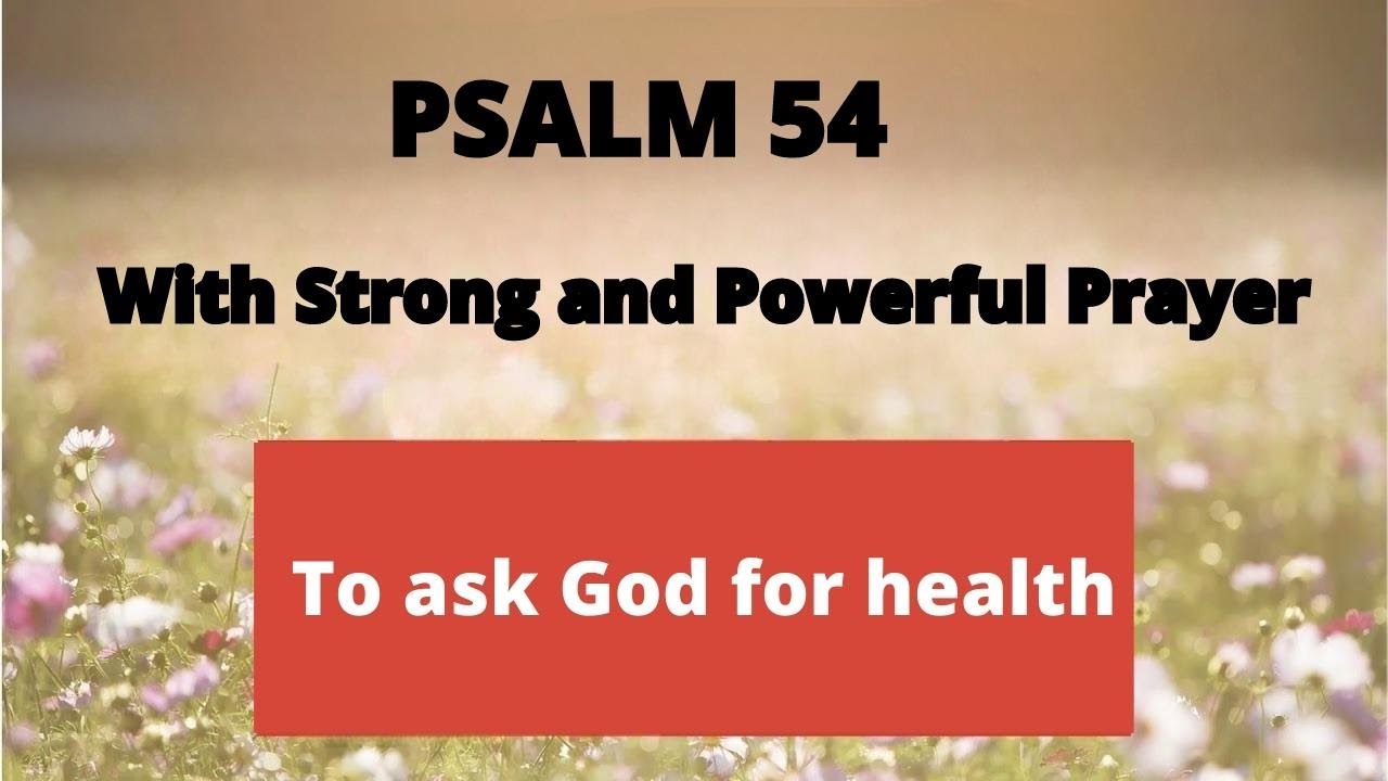 PSALM 54 - To ask God for health - With Strong and Powerful Prayer