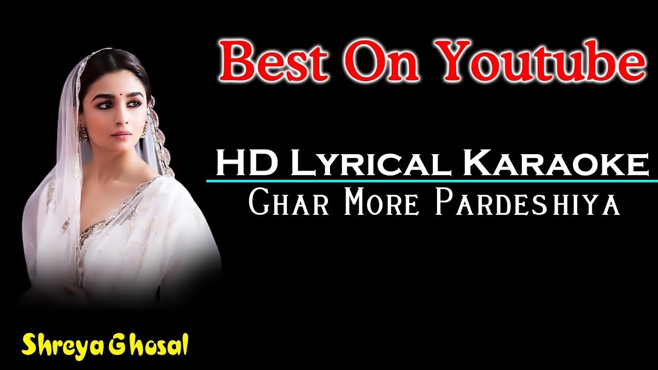 Ghar More Pardeshiya Karaoke With Lyrics   Shreya Ghosal   Kalank   Best Karaoke   MP Mohit Tiwari