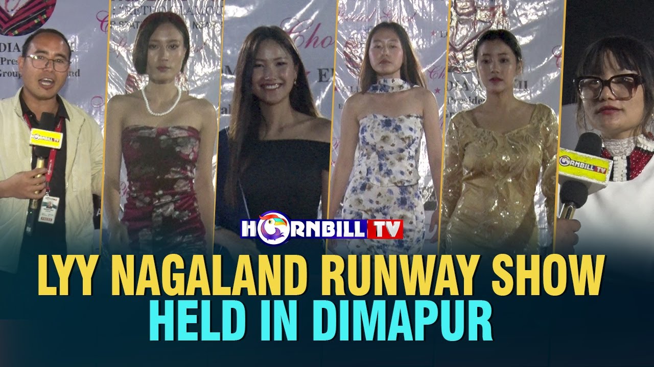LYY NAGALAND RUNWAY SHOW HELD IN DIMAPUR
