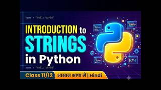 Introduction to Strings in Python | Class 11 NCERT