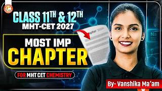 MHT-CET - Most Important Chapters Class 11th & 12th | Complete Guide | MHT-CET 2027 | Vanshika Mam