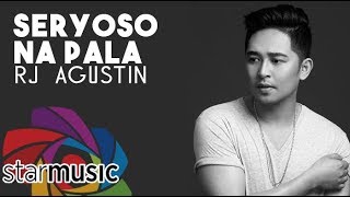 Seryoso Na Pala - RJ Agustin (Lyrics) chords