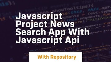 javascript project news search app with javascript api