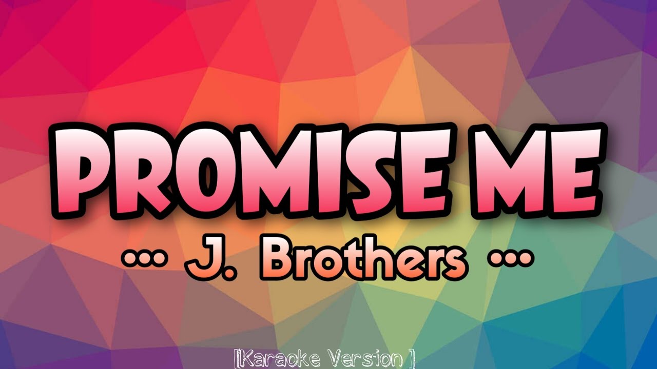 ⁣J. Brothers - PROMISE ME [Karaoke Version]
