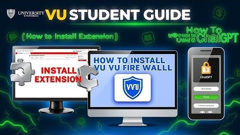 VU Student Guide 2025 🚀 | How to Install Extension, VU Firewall  for Virtual University