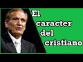 EL CARACTER DEL CRISTIANO // Pastor Adrian Rogers / El amor que vale