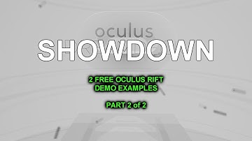 Free Oculus Rift VR Demo feat ShowDown - Part 2 of 2