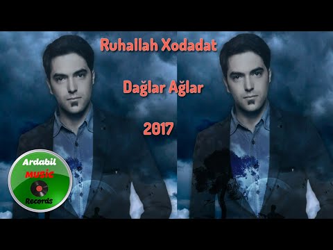 Ruhallah Xodadat - Daglar Aglar 2017 | Yeni