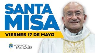 🙌MISA DE HOY viernes 17 de mayo de 2024 P. Rigoberto Rivera. Arquidiócesis de Manizales ▶️#misadehoy