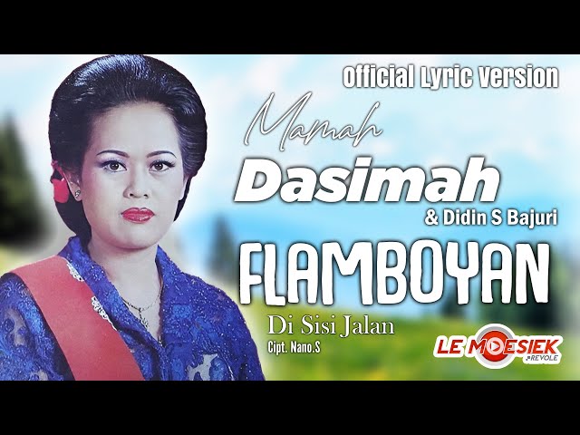 Mamah Dasimah & Didin S Bajuri - Flamboyan Di Sisi Jalan (Official Lyric Version) class=