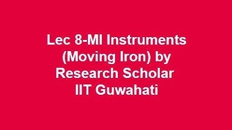 Lec 8-Moving Iron (MI) Instruments,Electrical Measurements || Electrical Engineering