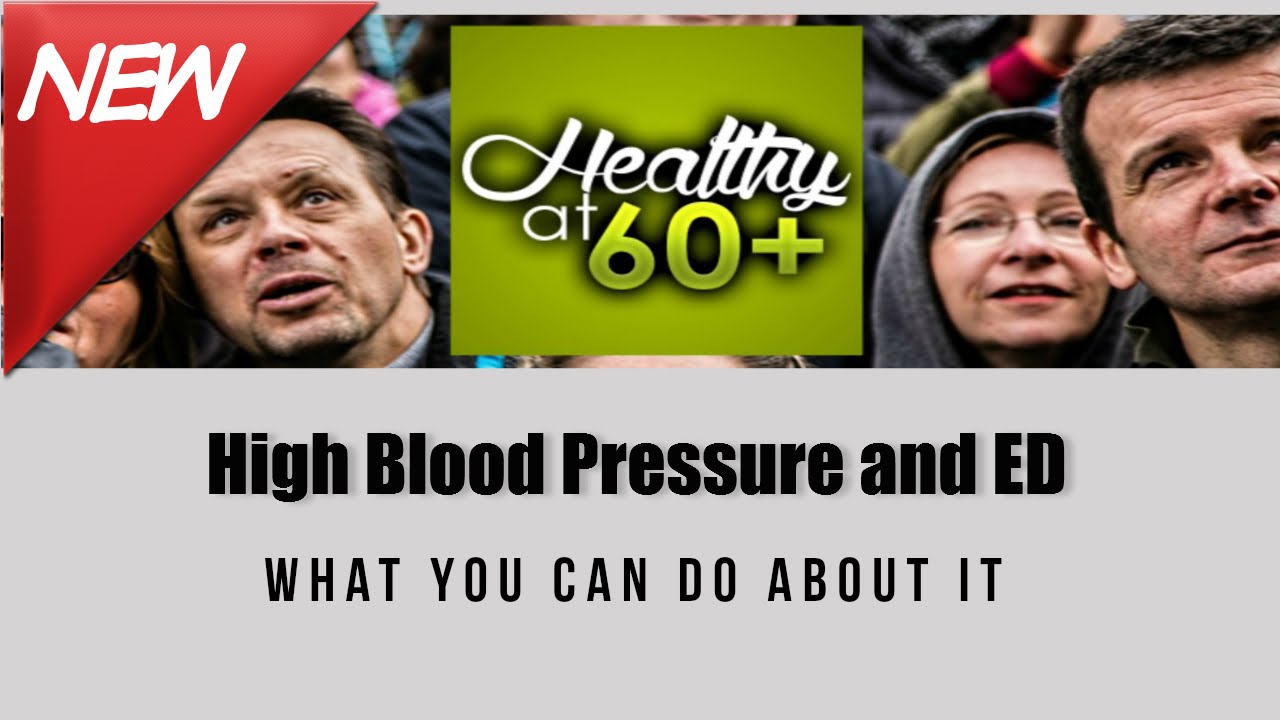 High Blood Pressure And ED YouTube High Blood Pressure And ED YouTube