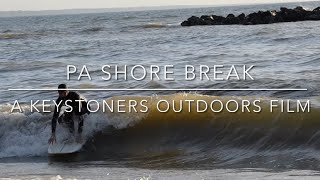 Pa Shore Break | A Keystoners Outdoors Film                   #greatlakes #surfing #surf #outdoors