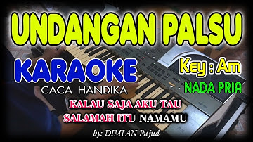 UNDANGAN PALSU CACA HANDIKA KARAOKE/TANPA VOKAL + LIRIK HD NADA PRIA  II COVER TERAS KARAOKE
