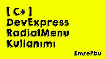[C#] DevExpress RadialMenu Kullanımı
