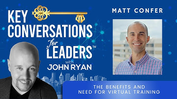 The Benefits and Need for Virtual Training with Matt Confer Key Conversations for Leaders