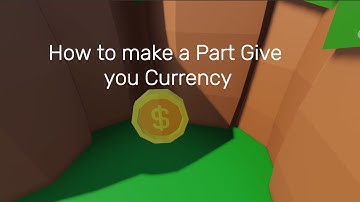 How to make a part give you Currency in Roblox studio WORKING! 2023