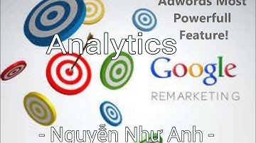 Remarketing Tiếp thị lại bằng Analytics