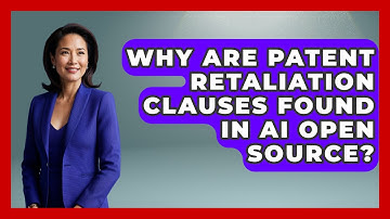 Why Are Patent Retaliation Clauses Found In AI Open Source? - AI and Technology Law