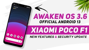 POCO F1 - Awaken OS 3.6 Triton Void - Official - Android 13 - New Features & Security Update