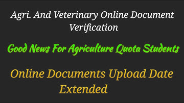 Good News Agri. Quota Students 🙂 || Online Document Upload Date Extended Upto August 24