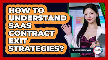 How To Understand SaaS Contract Exit Strategies?