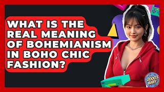 What Is The Real Meaning Of Bohemianism In Boho Chic Fashion? - I'm a 2000s Baby