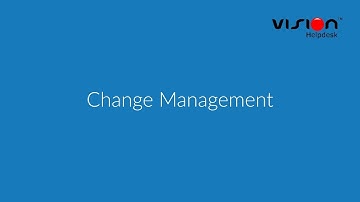 Change Management ITIL ITSM Service Desk Software - Vision Helpdesk