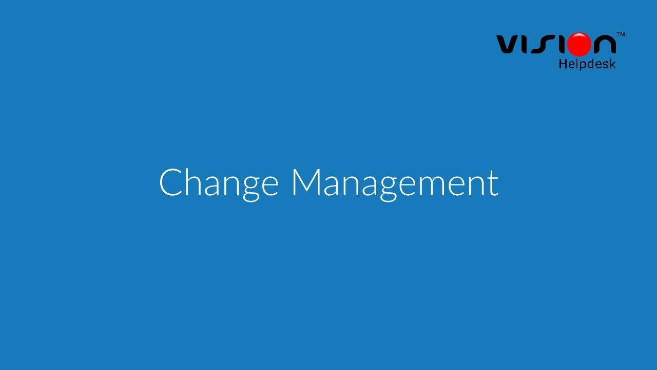 Change Management Itil Itsm Service Desk Software Vision