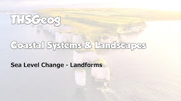 Coastal Systems and Landscapes - Sea Level Change Landforms