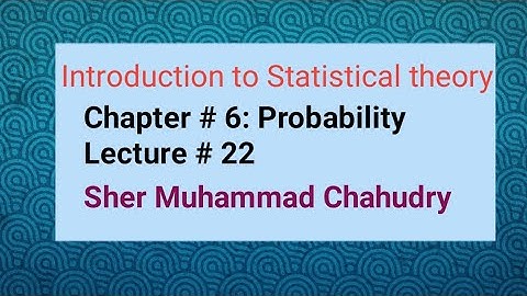 Introduction to Statistical theory| Chapter no 6: probability| Sher Muhammad Chahudry