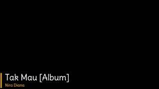 Tak Mau Album   Nira Diana