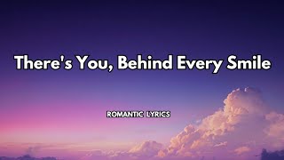 There's You – Behind Every Smile |💋| Official lyrics video| Most beautiful love song 🎵