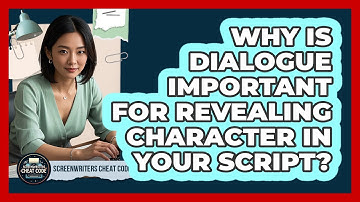 Why Is Dialogue Important For Revealing Character In Your Script? - Screenwriter