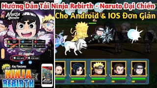 Naruto Đại Chiến - Hướng Dẫn Tải Ninja Rebirth Cho Cả Android Và IOS Free Vip8 Và 10000Kim Cương screenshot 5