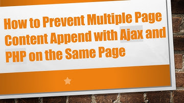 How to Prevent Multiple Page Content Append with Ajax and PHP on the Same Page