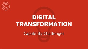 Digital Transformation - Digital Capability Challenges