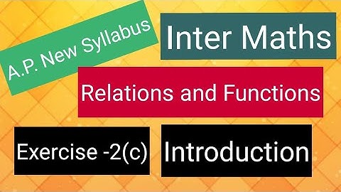 Inter Maths - A.P. New Syllabus - Relations and Functions - Exercise -2(c) - Introduction