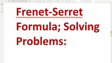 Vector Calculus: - ( Fernet-Serret Formula; Solving problems ) - 12.