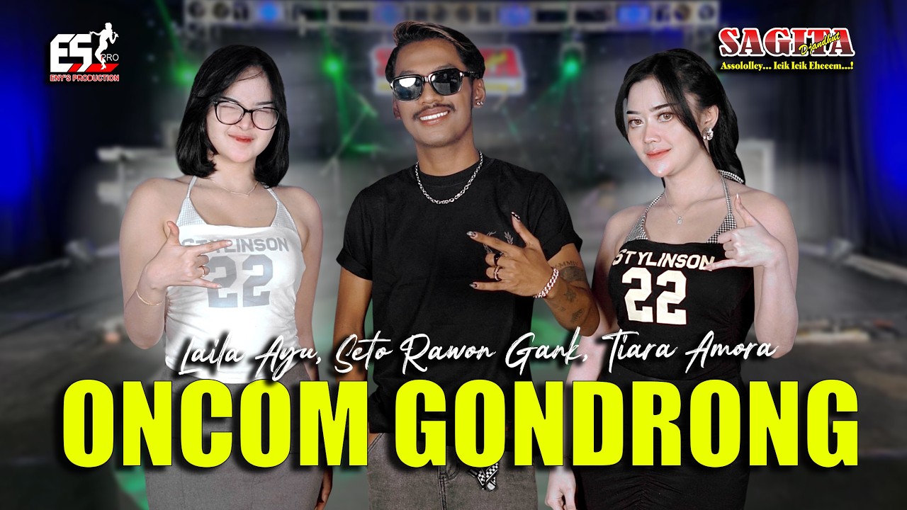 Laila Ayu Ft Seto Rawon Gank Ft Tiara A - Oncom Gondrong | Sagita | Dangdut (Official Music Video)