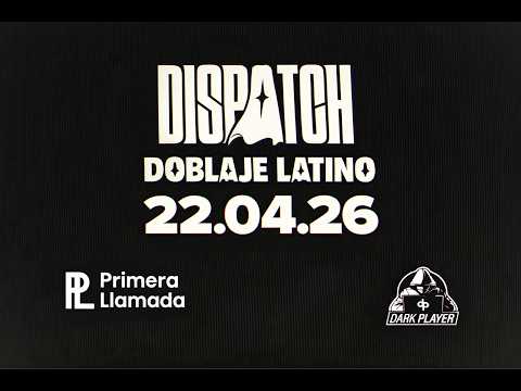 Dispatch | Tráiler MOD Latino