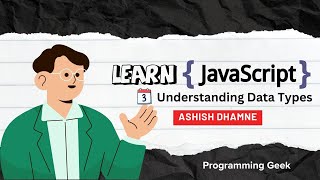 JavaScript Mastery with Ashish Dhamne | Day 3: Understanding Data Types in JavaScript