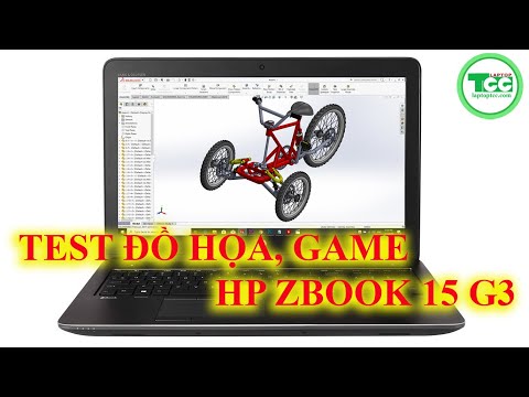 TEST ĐỒ HỌA, RENDER, GAME TRÊN HP ZBOOK 15 G3