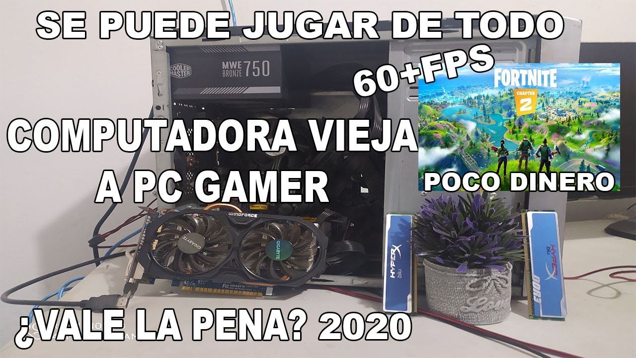 Convertir Pc Vieja En Pc Gamer